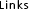 Links